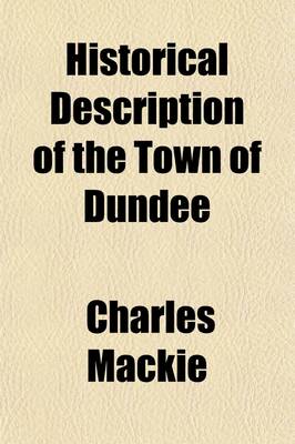 Book cover for Historical Description of the Town of Dundee