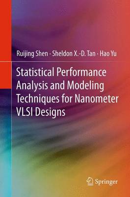 Book cover for Statistical Performance Analysis and Modeling Techniques for Nanometer VLSI Designs