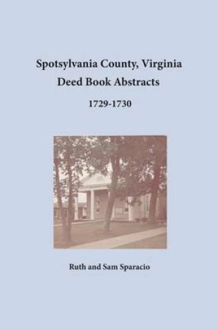 Cover of Spotsylvania County, Virginia Deed Book Abstracts 1729-1730