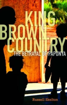 Book cover for King Brown Country: The Betrayal of Papunya