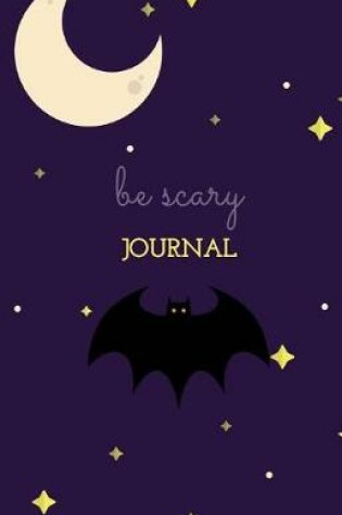 Cover of Be Scary Journal