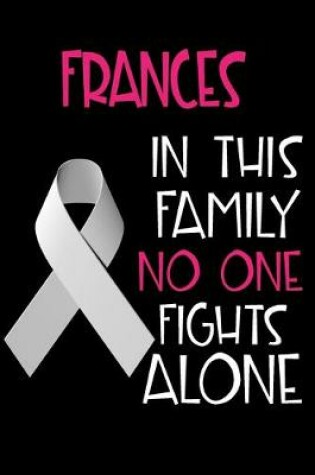 Cover of FRANCES In This Family No One Fights Alone