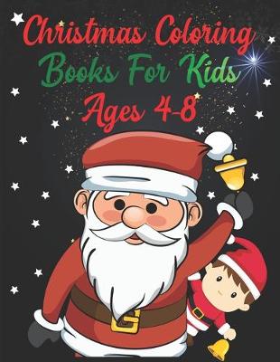 Book cover for Christmas Coloring Books For Kids Ages 4-8