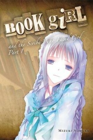Cover of Book Girl and the Scribe Who Faced God, Part 1 (light novel)