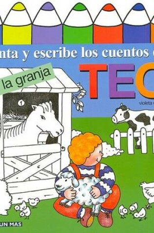 Cover of Pinta y Escribe Teo En La Granja