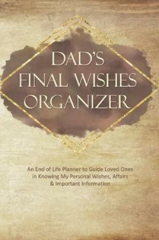 Cover of Dad's Final Wishes Organizer
