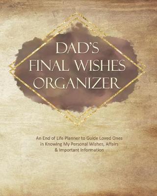 Book cover for Dad's Final Wishes Organizer
