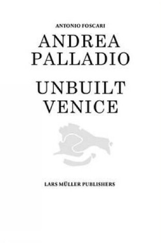 Cover of Andrea Palladio - Unbuilt Venice