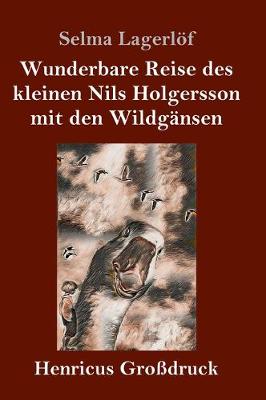 Book cover for Wunderbare Reise des kleinen Nils Holgersson mit den Wildgänsen (Großdruck)
