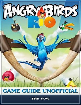 Book cover for Angry Birds Rio Game Guide Unofficial