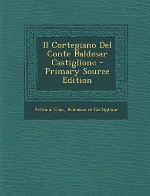 Book cover for Il Cortegiano del Conte Baldesar Castiglione - Primary Source Edition