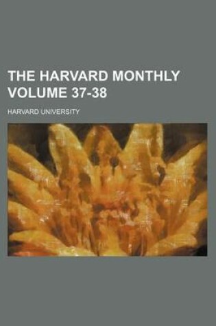Cover of The Harvard Monthly Volume 37-38