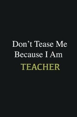 Cover of Don't Tease Me Because I Am Teacher