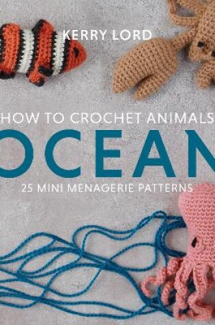 Cover of How to Crochet Animals: Ocean
