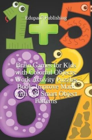 Cover of Brain Games for Kids with Colorful Objects