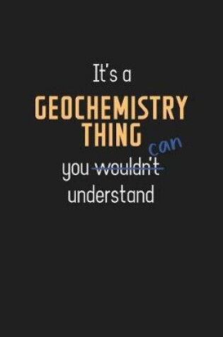 Cover of It's a Geochemistry Thing You Can Understand
