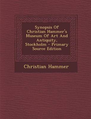 Book cover for Synopsis of Christian Hammer's Museum of Art and Antiquity, Stockholm