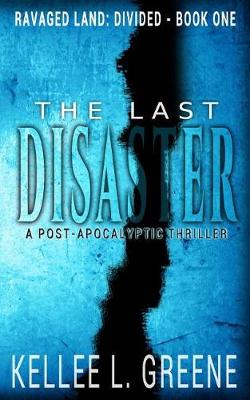 Book cover for The Last Disaster - A Post-Apocalyptic Thriller