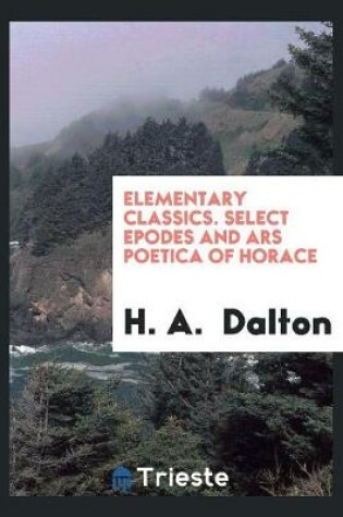 Cover of Select Epodes and Ars Poetica of Horace, Ed. by H.A. Dalton