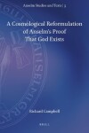 Book cover for A Cosmological Reformulation of Anselm's Proof That God Exists