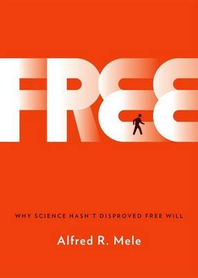Book cover for Free: Why Science Hasn't Disproved Free Will