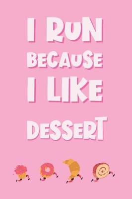 Book cover for I Run Because I Like Dessert