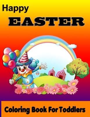 Book cover for Happy Easter Coloring Book for Toddlers