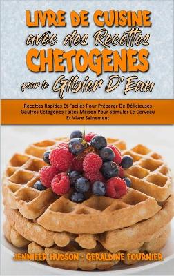 Book cover for Livre De Cuisine Avec Des Recettes Chetogènes Pour Le Gibier D'Eau