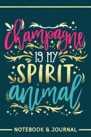 Cover of Champagne Is My Spirit Animal