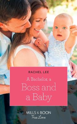Book cover for A Bachelor, A Boss And A Baby