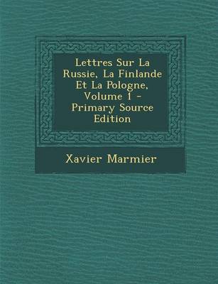 Book cover for Lettres Sur La Russie, La Finlande Et La Pologne, Volume 1