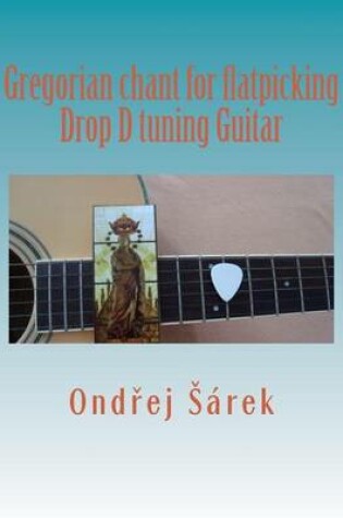 Cover of Gregorian chant for flatpicking Drop D tuning Guitar
