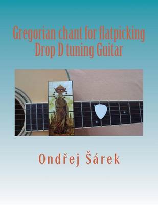 Book cover for Gregorian chant for flatpicking Drop D tuning Guitar