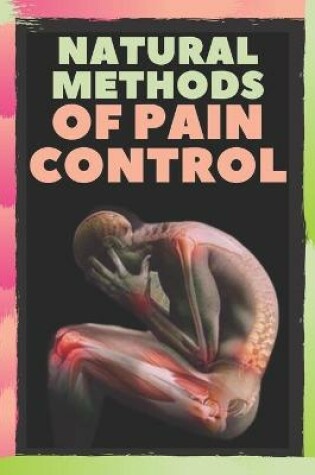 Cover of Natural Methods of Pain Control