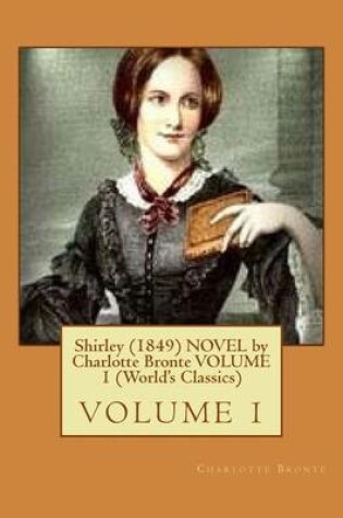 Cover of Shirley (1849) NOVEL by Charlotte Bronte VOLUME 1 (World's Classics)