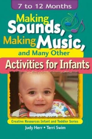 Cover of Making Sounds, Making Music, & Many Other Activities for Infants