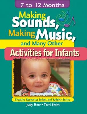 Book cover for Making Sounds, Making Music, & Many Other Activities for Infants