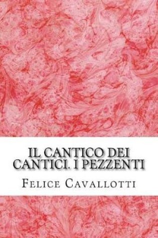 Cover of Il Cantico Dei Cantici. I Pezzenti