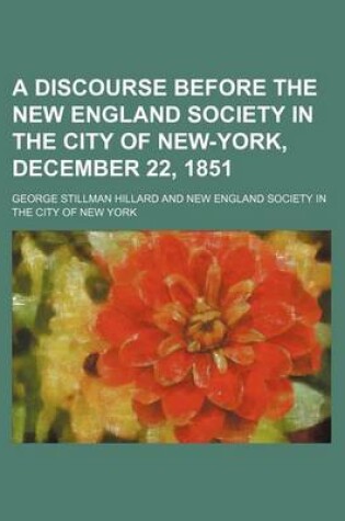 Cover of A Discourse Before the New England Society in the City of New-York, December 22, 1851