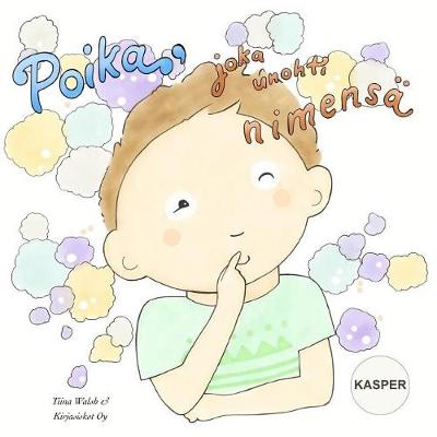 Book cover for Poika, joka unohti nimensä KASPER