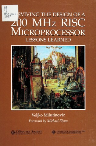 Cover of Surviving the Design of a 200 MHZ RISC Microprocessor
