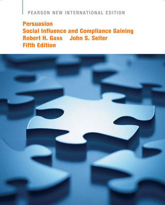 Book cover for Persuasion:Social Influence and Compliance Gaining Pearson New International Edition, plus MySearchLab without eText