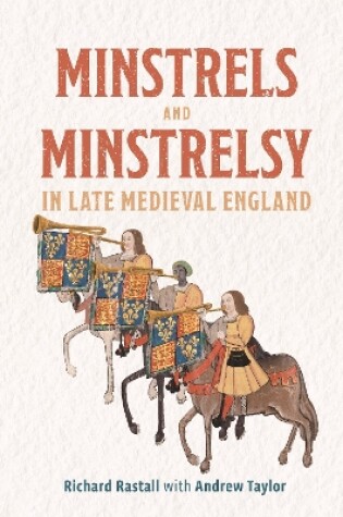 Cover of Minstrels and Minstrelsy in Late Medieval England