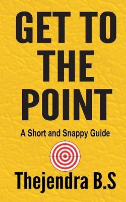 Cover of Get to the Point! - A Short and Snappy Guide