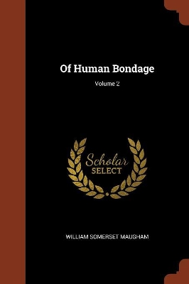 Book cover for Of Human Bondage; Volume 2
