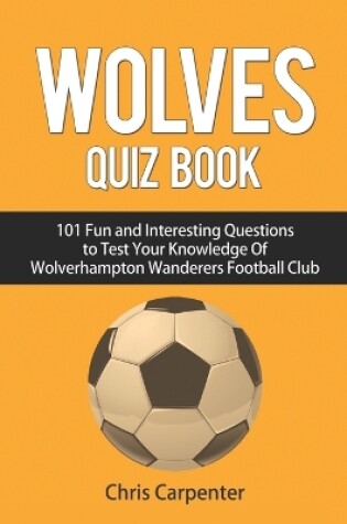 Cover of Wolverhampton Wanderers Quiz Book