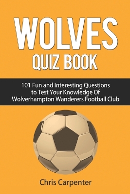 Book cover for Wolverhampton Wanderers Quiz Book