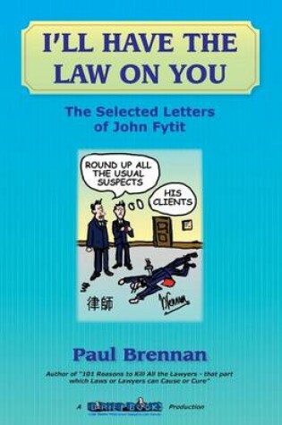Cover of I'll Have The Law On You