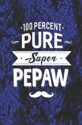 Cover of 100 Percent Pure Super Pepaw