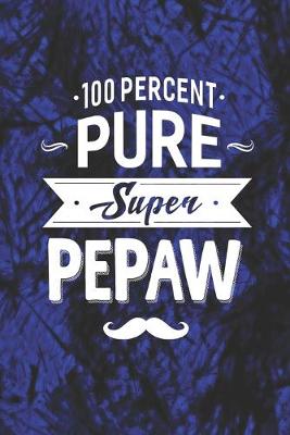 Book cover for 100 Percent Pure Super Pepaw